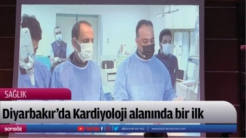 Diyarbakır&rsquo;da Kardiyoloji alanında bir ilk 