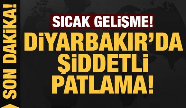 DİYARBAKIR&rsquo;DA ŞİDDETLİ PATLAMA