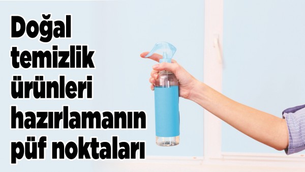 DOĞAL TEMİZLİK &Uuml;R&Uuml;NLERİ HAZIRLAMANIN P&Uuml;F NOKTALARI  