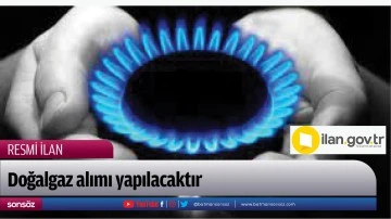 Doğalgaz alımı yapılacaktır