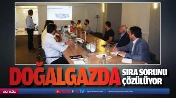 Doğalgazda sıra sorunu &ccedil;&ouml;z&uuml;l&uuml;yor