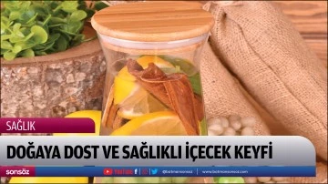 Doğaya Dost ve Sağlıklı İ&ccedil;ecek Keyfi 