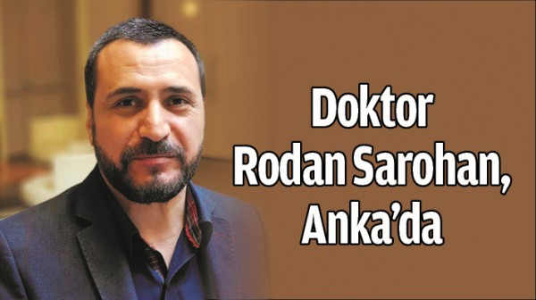 DOKTOR RODAN SAROHAN, ANKA&rsquo;DA