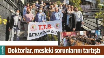 DOKTORLAR, MESLEKİ SORUNLARINI TARTIŞTI
