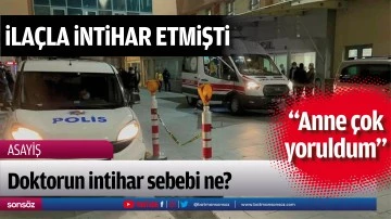 Doktorun intihar sebebi ne?