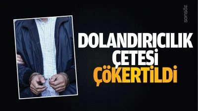 Dolandırıcılık &ccedil;etesi &ccedil;&ouml;kertildi