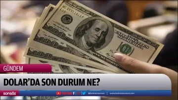 Dolar&rsquo;da son durum ne?