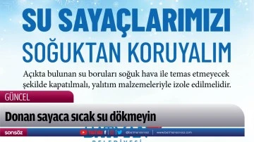 Donan sayaca sıcak su d&ouml;kmeyin