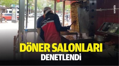 D&ouml;ner salonları denetlendi