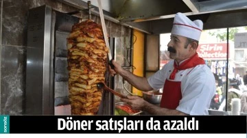 D&Ouml;NER SATIŞLARI DA AZALDI