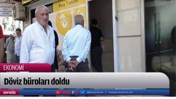 D&ouml;viz b&uuml;roları doldu