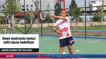 Down sendromlu tenis&ccedil;i milli takımı hedefliyor