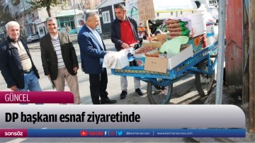 DP başkanı esnaf ziyaretinde