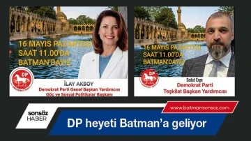 DP heyeti Batman&rsquo;a geliyor