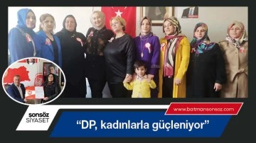 &ldquo;DP, kadınlarla g&uuml;&ccedil;leniyor&rdquo;