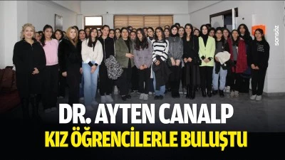 Dr. Ayten Canalp, kız &ouml;ğrencilerle buluştu