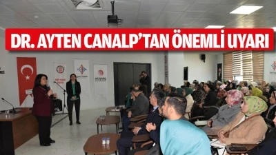 Dr. Ayten Canalp&rsquo;tan &ouml;nemli uyarı