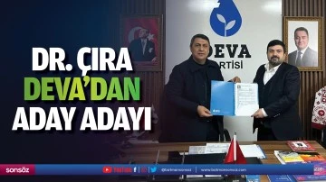 Dr. &Ccedil;ıra, Deva&rsquo;dan aday adayı&hellip;