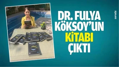 Dr. Fulya K&ouml;ksoy&rsquo;un kitabı &ccedil;ıktı