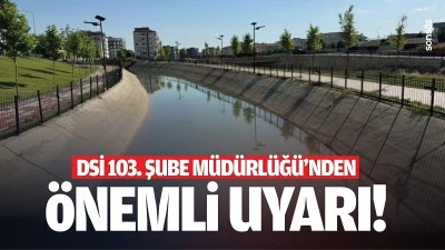 DSİ 103. Şube M&uuml;d&uuml;rl&uuml;ğ&uuml;'nden &ouml;nemli uyarı!