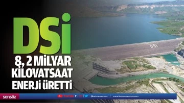 DSİ, 8, 2 milyar kilovatsaat enerji &uuml;retti