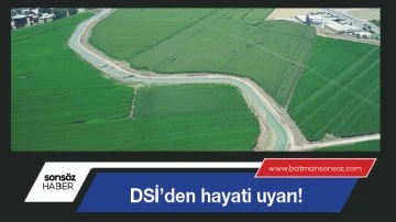 DSİ&rsquo;den hayati uyarı!