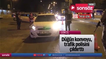 D&uuml;ğ&uuml;n konvoyu, trafik polisini &ccedil;ıldırttı