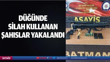 D&uuml;ğ&uuml;nde silah kullanan şahıslar yakalandı