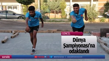 D&uuml;nya Şampiyonası'na odaklandı
