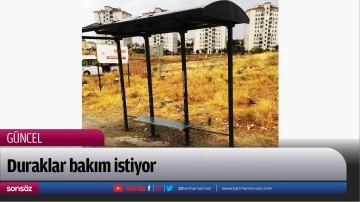 Duraklar bakım istiyor