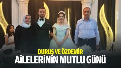 Duruş ve &Ouml;zdemir ailelerinin mutlu g&uuml;n&uuml;