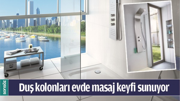 DUŞ KOLONLARI EVDE MASAJ KEYFİ SUNUYOR
