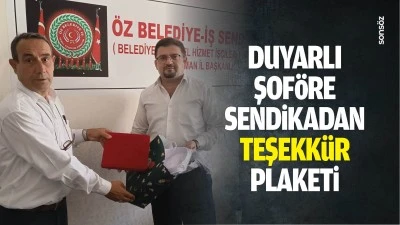 Duyarlı şof&ouml;re sendikadan teşekk&uuml;r plaketi