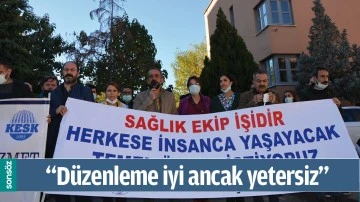 &ldquo;D&Uuml;ZENLEME İYİ ANCAK YETERSİZ&rdquo;