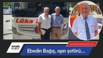 Ebedin Bağış, ayın şof&ouml;r&uuml;&hellip;
