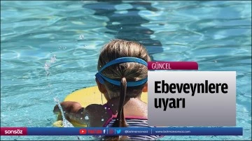 Ebeveynlere&nbsp; uyarı