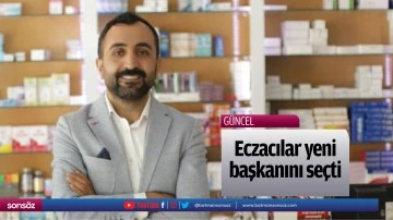 Eczacılar yeni başkanını se&ccedil;ti