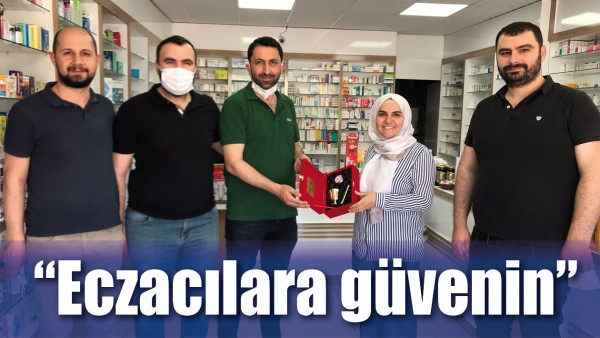  &ldquo;ECZACILARA G&Uuml;VENİN&rdquo;