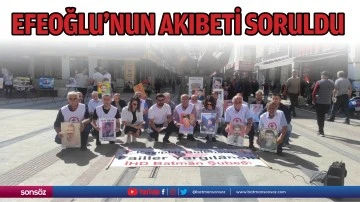 Efeoğlu&rsquo;nun akıbeti soruldu