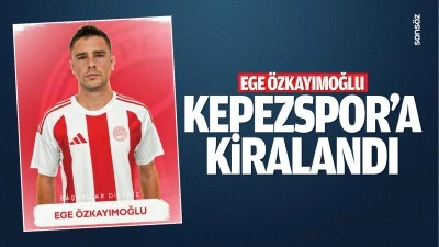 Ege &Ouml;zkayımoğlu, Kepezspor&rsquo;a kiralandı