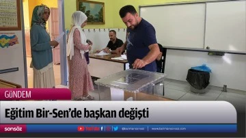 Eğitim Bir-Sen&rsquo;de başkan değişti