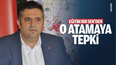Eğitim Bir Sen&rsquo;den o atamaya tepki