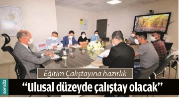 Eğitim &Ccedil;alıştayına hazırlık