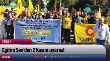 Eğitim Sen&rsquo;den 2 Kasım uyarısı!
