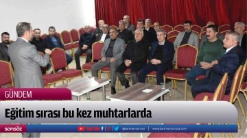 Eğitim sırası bu kez muhtarlarda