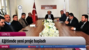 Eğitimde yeni proje başladı