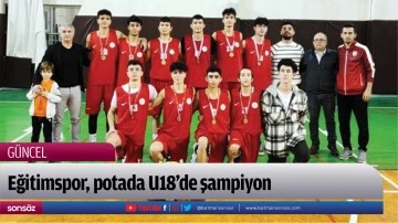 Eğitimspor, potada U18&rsquo;de şampiyon