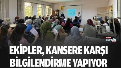 Ekipler, kansere karşı bilgilendirme yapıyor