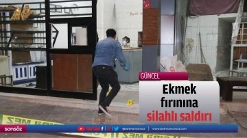 Ekmek fırınına silahlı saldırı