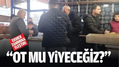 Ekmek zammına eleştiri; &ldquo;Ot mu yiyeceğiz?&rdquo;